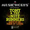 Tony & The Nite Runners - Give It Up, Turn It Loose